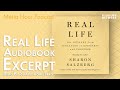 Real Life  Audiobook Excerpt Read by Sharon Salzberg  – Metta Hour Podcast Ep. 206