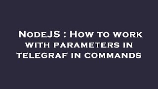NodeJS : How to work with parameters in telegraf in commands