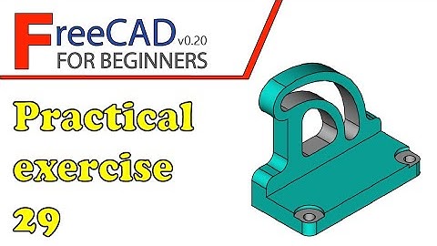 FreeCAD Beginners tutorial: practical exercise 29