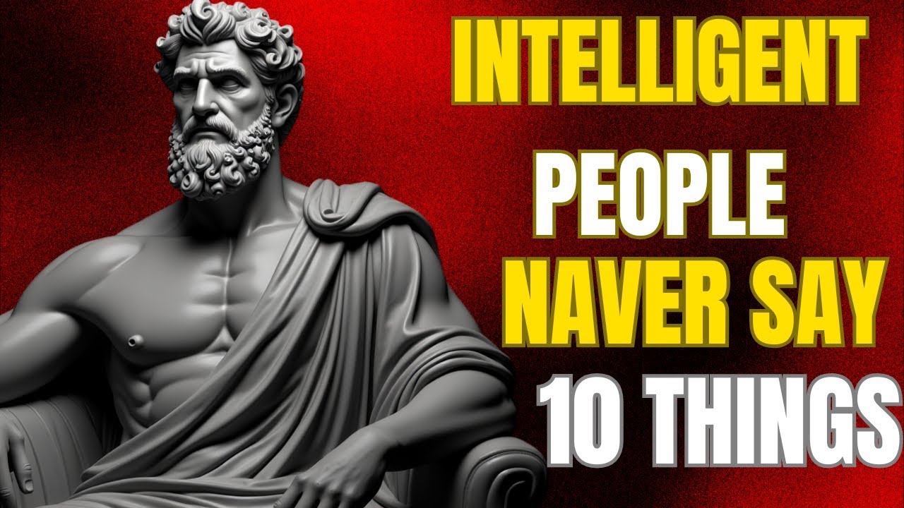 "10 Things Smart People Never Say | Marcus Aurelius & Stoic Wisdom"