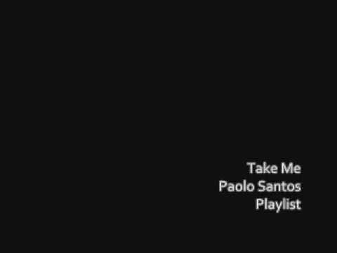 Take Me Lyrics By Paolo Santos