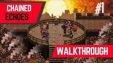 Chained Echoes Walkthrough Part 1 – No Commentary | Full Gameplay [HD]