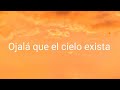 Ojalá que el cielo exista (Michael Velásquez)