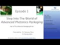 S1E1 What is Advanced Photonics Packaging?