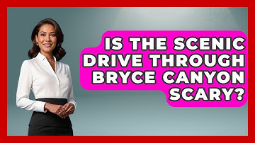 Is The Scenic Drive Through Bryce Canyon Scary? - Exploring Campgrounds