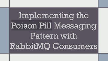 Implementing the Poison Pill Messaging Pattern with RabbitMQ Consumers