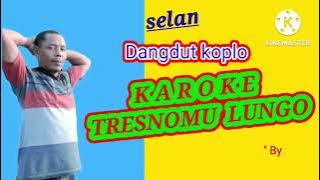 KARAOKE TRESNOMU LUNGO DANGDUT KOPLO.MUSIM PARI WES DADI DELE.Farel Prayoga. opo koweorakangen aka