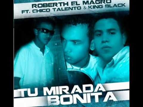 Tu Mirada Bonita - Roberth El Magro ft. Chico Tale...