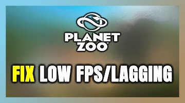 How to FIX Planet Zoo Low FPS & Lagging!