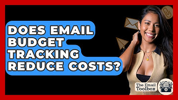 Does Email Budget Tracking Reduce Costs? - TheEmailToolbox.com