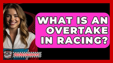 What Is An Overtake In Racing? - The Racing Xpert