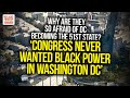 Congress Never Wanted Black Power In Washington DC. Many Repubs Are Afraid Of DC Becoming 51st State