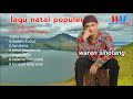 lagu natal terpopuler versi melodi gitar (waren sihotang official)