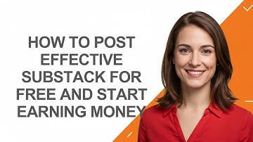 How to Post Effective Substack for Free and Start Earning Money - AshleyHowTo