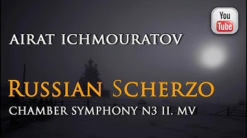 Airat Ichmouratov, Russian Scherzo, Chamber Symphony N3, op. 25A, II mv.(Modern Classical Music)
