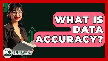 What Is Data Accuracy? - The Friendly Statistician