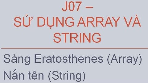 Java 07) Mảng động, lớp string, sàng Erastothene, nắn tên | Lập trình Java cơ bản | Teacher ANH FPT