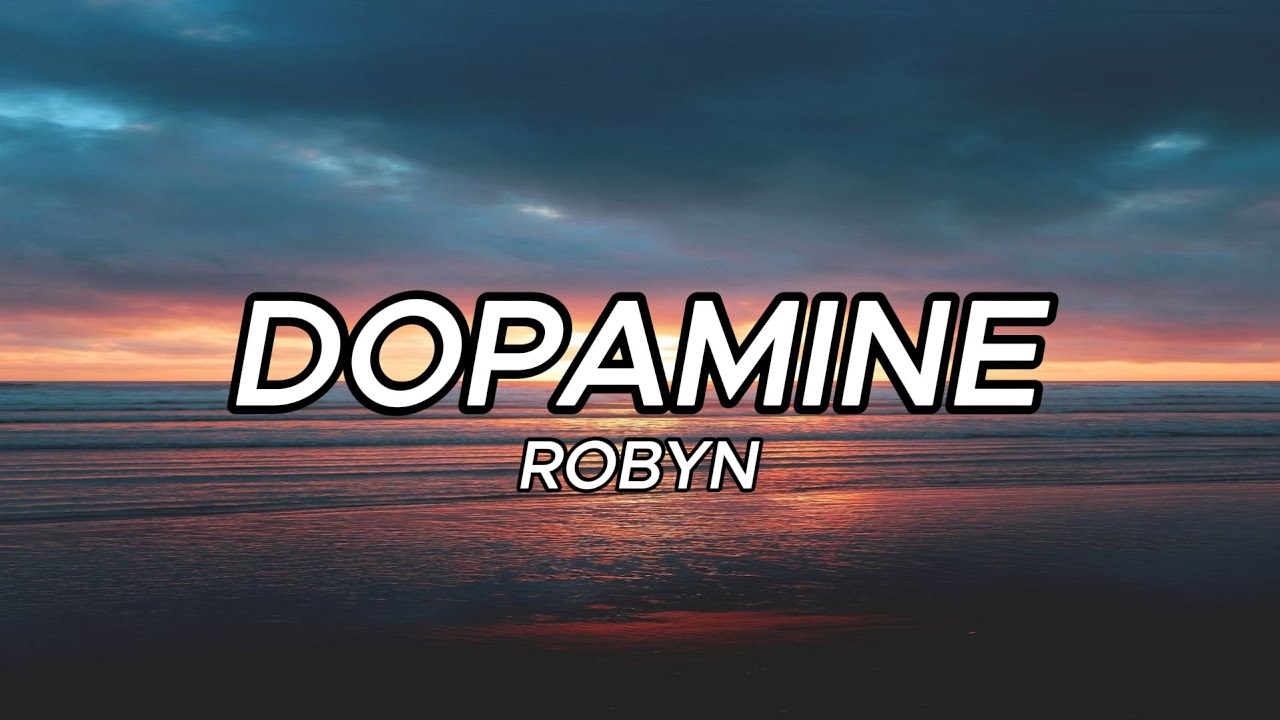 Robyn - Dopamine (Lyrics)