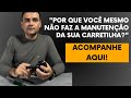 "Por que Você mesmo Não Faz a Manutenção da Sua Carretilha?"