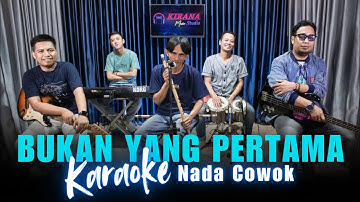 KARAOKE BUKAN YANG PERTAMA - NADA COWOK