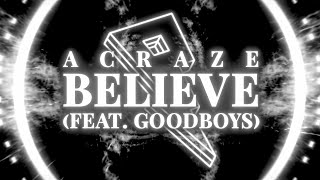 Acraze - Believe Ft. Goodboys (Official Lyric Video) [I Need A Miracle]