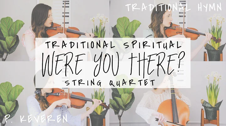 Were You There? | String Quartet | Traditional Spi...