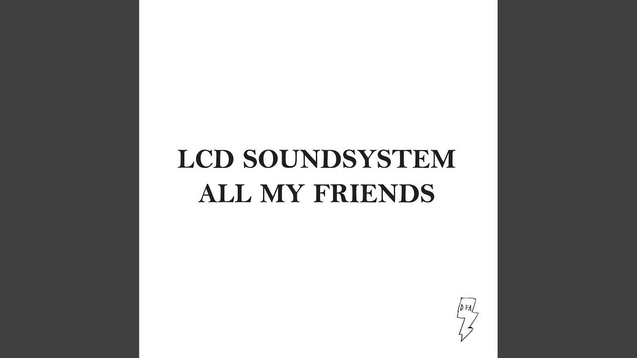 All My Friends (Harvey Mix) - YouTube