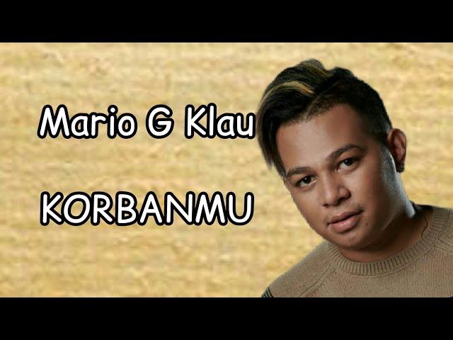 Mario G Klau - Korbanmu | (Lirik) class=