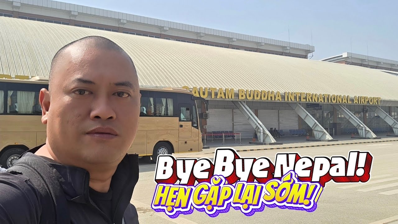 #502 Bye Bye Nepal, See You Again - Tin Tức Thầy Minh Tuệ Mới Nhất hôm nay