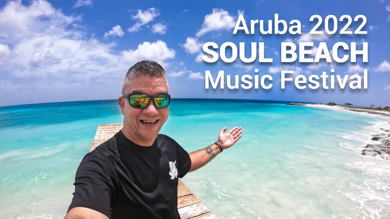 Aruba Soul Beach Music Festival ENTRANCE + Druif Beach walk YouTube