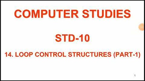 STD-10-SUB-COMPUTER-LESSON-14-LOOP CONTROL STRUCTURES