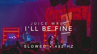 Juice WRLD - I'll Be Fine [Slowed to Perfection + 432 Hz]