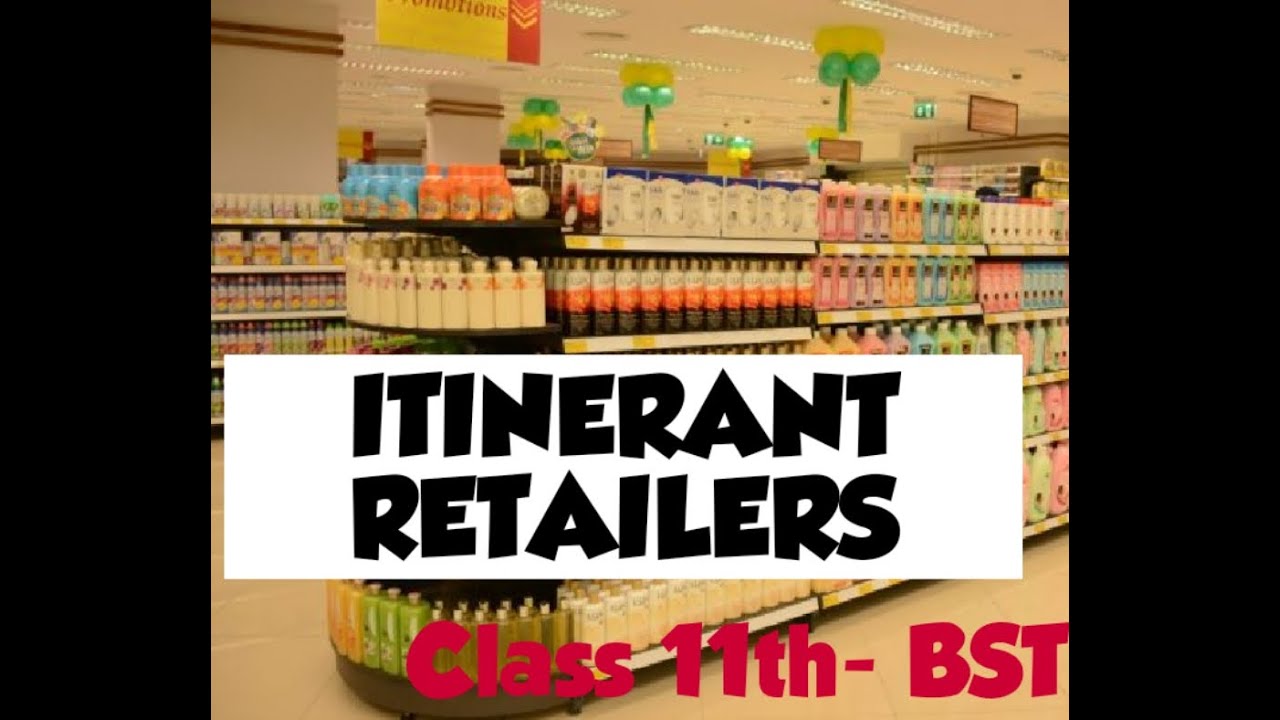 Itinerant Retailers- Types - YouTube