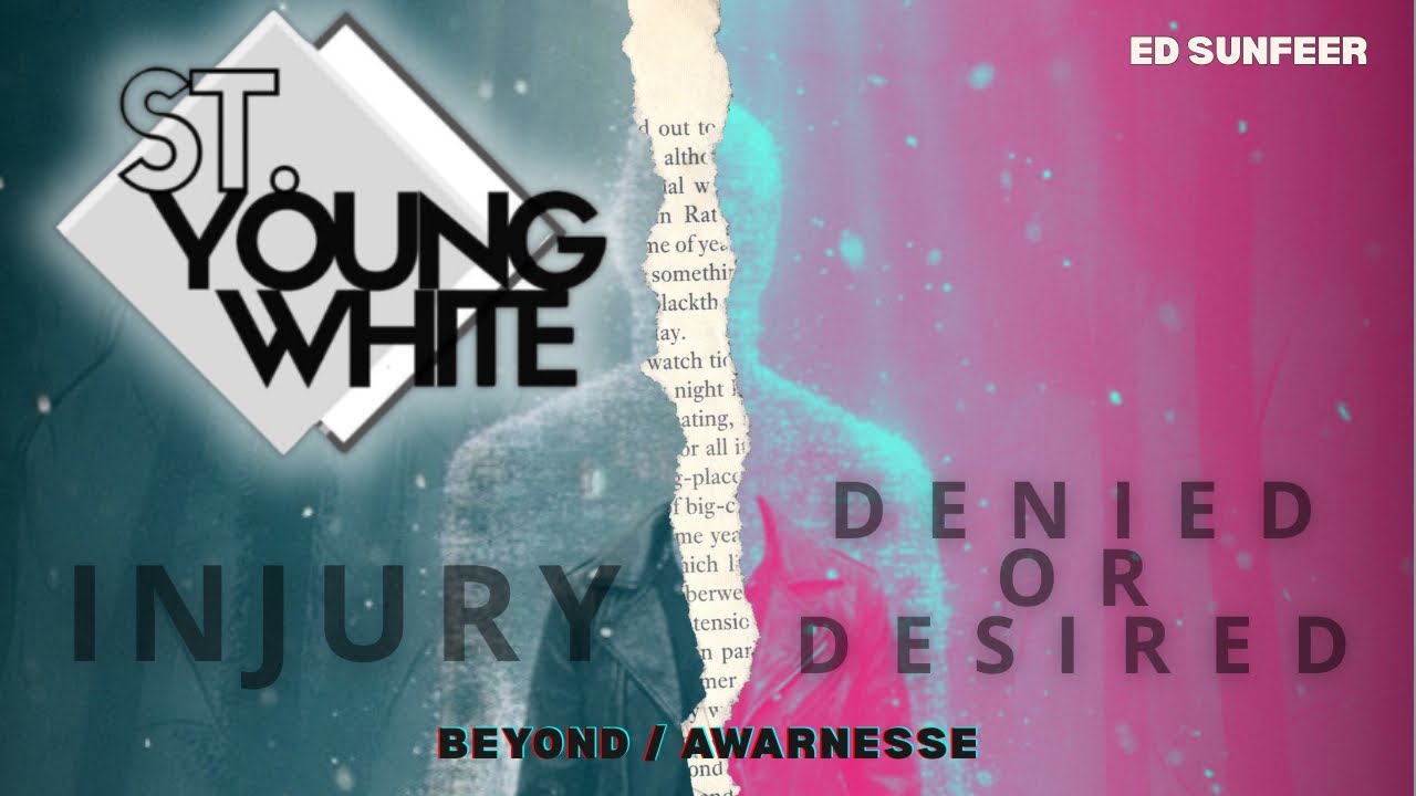 INJURY / Denied or Desired - ST. YOUNG WHITE