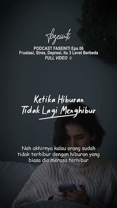 KETIKA HIBURAN TIDAK LAGI MENGHIBUR - Frustasi, Stres, Depresi, itu 3 Level Berbeda | #shorts Eps 06