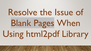 Resolve the Issue of Blank Pages When Using html2pdf Library