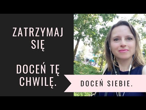 Zatrzymaj się na chwilę, by docenić to, co w życiu już zrobiłeś.