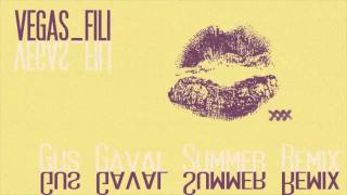 VEGAS - FILI (GUS GAVAL SUMMER  REMIX)