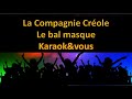 Karaok la compagnie crole  le bal masque