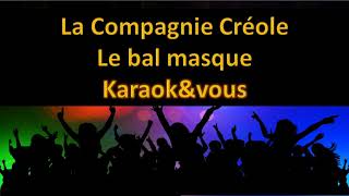 Karaoké La Compagnie Créole - Le bal masque