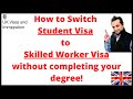 How to switch UK Student visa to Skilled Worker Visa without completing a degree | JK Civil Engineer