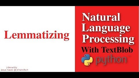 NLP Tutorial With TextBlob & Python - Lemmatizating