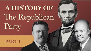 A History of the Republican Party: Part 1