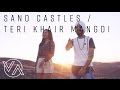 Sandcastles original  teri khair mangdi vidya vox mashup cover ft devender pal singh