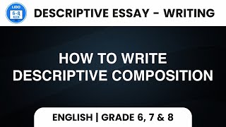 Descriptive Composition| Descriptive Essay | Writing | Class 6, 7 & 8