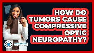 How Do Tumors Cause Compressive Optic Neuropathy? - Optometry Knowledge Base