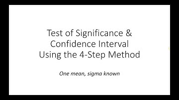 4 Step Method for Test of Significance and Confidence Intervals