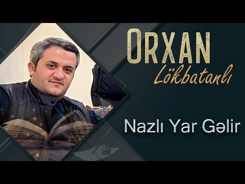 Orxan Lokbatanli - Nazli Yar Gelir (Official Audio)