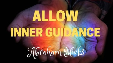 Abraham Hicks 2020 - Allow Your Inner Being To Guide You [Stop Resisting]