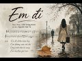 Em đi - Nhạc: Nhạc sĩ Đỗ Trọng Kiêm. Lời thơ: Nguyễn Việt Tú.